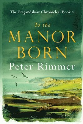 Peter Rimmer - To the Manor Born, Häftad