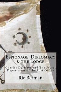 bokomslag Espionage, Diplomacy & the Lodge