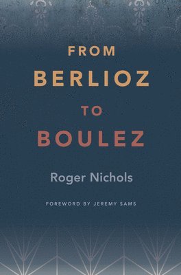 bokomslag From Berlioz to Boulez