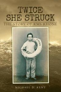 bokomslag Twice She Struck: The Story of RMS Rhone