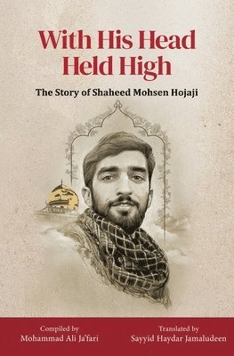Mohammad Ali Ja’fari - With His Head Held High, Häftad