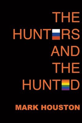 Mark Houston, MARK HOUSTON - Hunters and the Hunted, Häftad