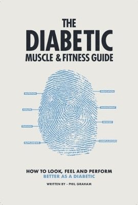 Philip Graham, Phil Graham - Diabetic Muscle & Fitness Guide, Häftad