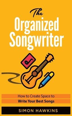 bokomslag The Organized Songwriter