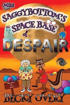 Miss Saggybottom's Space Base of Despair 1