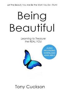 bokomslag Being Beautiful: Learning to Treasure the REAL YOU