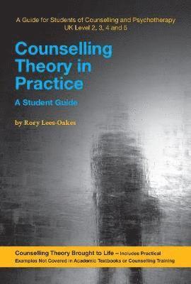 Counselling Theory in Practice - A Student Guide