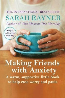 Sarah Rayner - Making Friends with Anxiety, Häftad