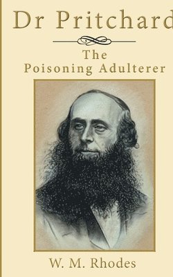 bokomslag Dr Pritchard The Poisoning Adulterer