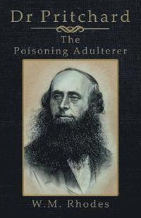 bokomslag Dr Pritchard The Poisoning Adulterer