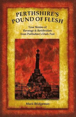 Mark Bridgeman - Perthshire's Pound of Flesh, Häftad