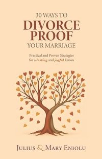 bokomslag 30 Ways To Divorce-Proof Your Marriage