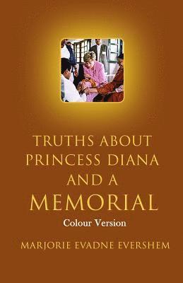 Truths About Princess Diana And A Memorial: Colour Version 1