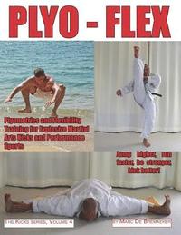 bokomslag Plyo-Flex: Plyometrics and Flexibility Training for Explosive Martial Arts Kicks and Performance Sports