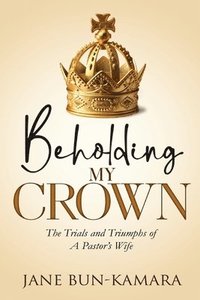 bokomslag Beholding My Crown
