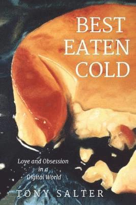 Tony Salter - Best Eaten Cold, Häftad