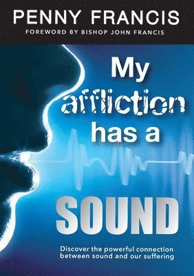 bokomslag My Affliction Has a Sound