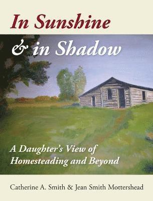 Catherine A Smith, Jean S Mottershead, Catherine A. Smith, Jean S. Mottershead - In Sunshine and in Shadow, Inbunden