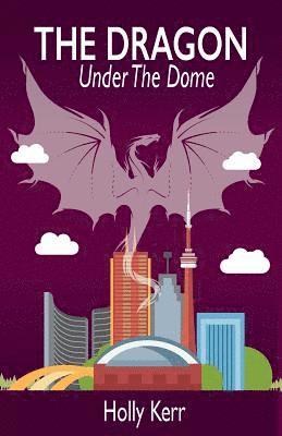 Holly Kerr - The Dragon Under the Dome, Häftad