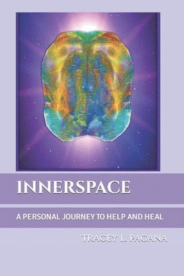 bokomslag Innerspace: A Personal Journey To Help and Heal