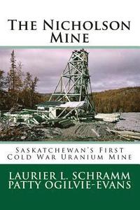 bokomslag The Nicholson Mine: Saskatchewan's First Cold War Uranium Mine