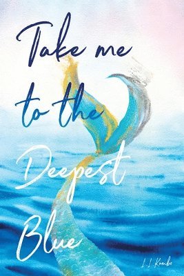 Take me to the Deepest Blue