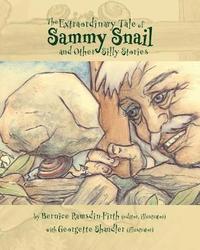 bokomslag The Extraordinary Tale of Sammy Snail and Other Silly Stories