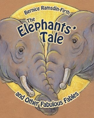 bokomslag The Elephants' Tale and Other Fabulous Fables