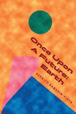 bokomslag Once Upon A Future: Earth