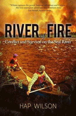 Hap Wilson - River of Fire: Conflict and Survival on the Seal River, Häftad