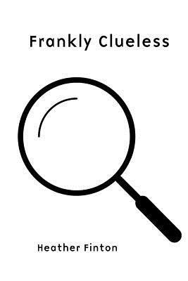Heather Finton - Frankly Clueless, Häftad