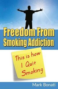 bokomslag This Is How I Quit Smoking: Freedom From Smoking Addiction