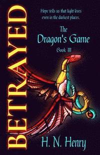 bokomslag BETRAYED The Dragon's Game Book III