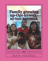 bokomslag Family growing up-Opi-ki-wak-ni-too-tee-mak