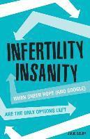 bokomslag Infertility Insanity