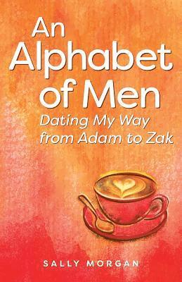 bokomslag An Alphabet of Men: Dating My Way from Adam to Zak
