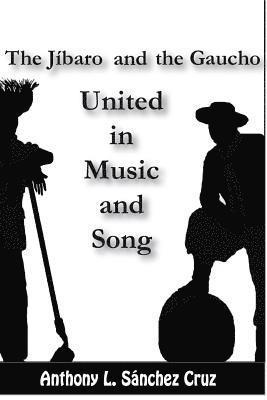 Anthony L. Sánchez Cruz, Anthony L Sánchez Cruz - The Jíbaro and the Gaucho United in Music and Song, Häftad