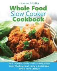 bokomslag Whole Food Slow Cooker Cookbook