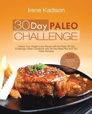 Irene Kadison - 30 Day Paleo Challenge, Häftad