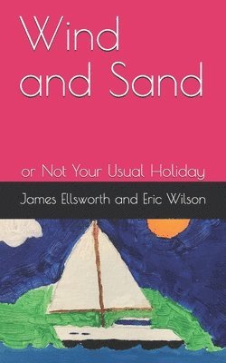 Wind and Sand: or Not Your Usual Holiday 1