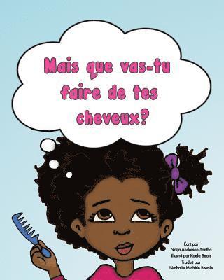 Mais que vas-tu faire de tes cheveux? 1