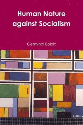 Germinal Boloix - Human Nature against Socialism, Häftad