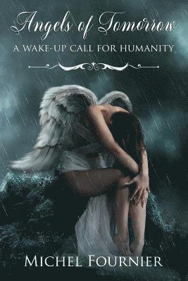 Angels of Tomorrow - A Wake-Up Call for Humanity