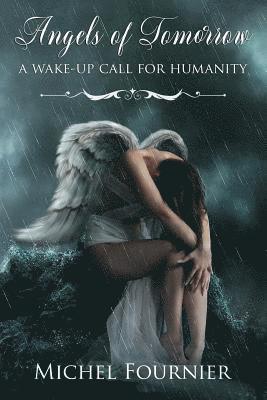 Angels of Tomorrow - A Wake-Up Call for Humanity 1