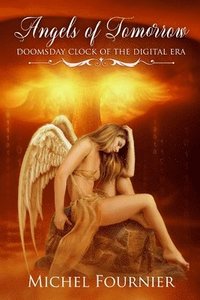 bokomslag Angels of Tomorrow - Doomsday Clock of the Digital Era