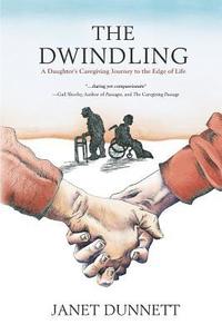 bokomslag The Dwindling: A Daughter's Caregiving Journey to the Edge of Life
