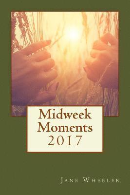 Jane Wheeler - Midweek Moments 2017, Häftad