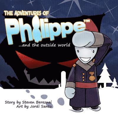 Steven Bereznai - Adventures of Philippe and the Outside World, Häftad