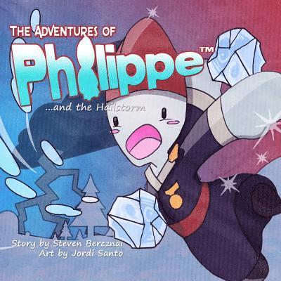 The Adventures of Philippe and the Hailstorm 1