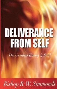 bokomslag Deliverance from Self: The Greatest Enemy is Self!